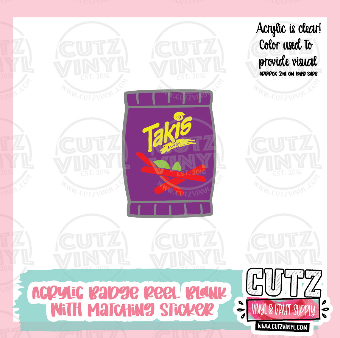 RTS Takis - Acrylic Badge Reel Blank and Matching Sticker